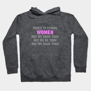 Here's to Strong Women Hoodie